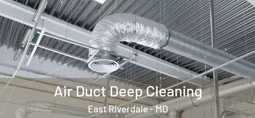  Air Duct Deep Cleaning East Riverdale - MD