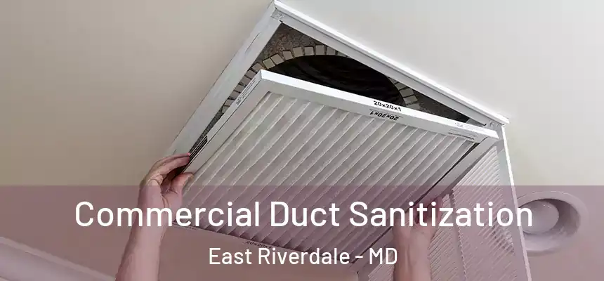  Commercial Duct Sanitization East Riverdale - MD