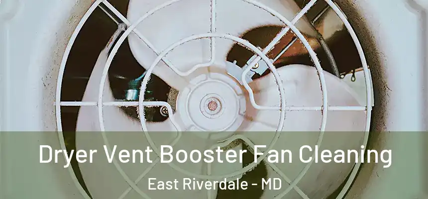  Dryer Vent Booster Fan Cleaning East Riverdale - MD